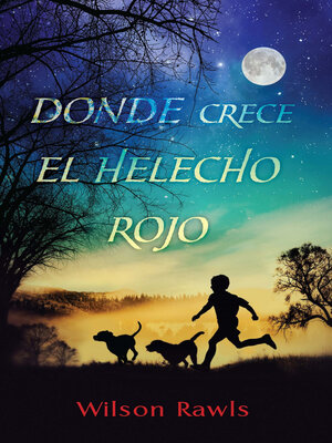 Donde crece el helecho rojo / Where the Red Fern Grows - ebook